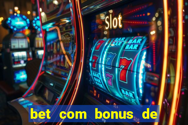 bet com bonus de cadastro sem deposito